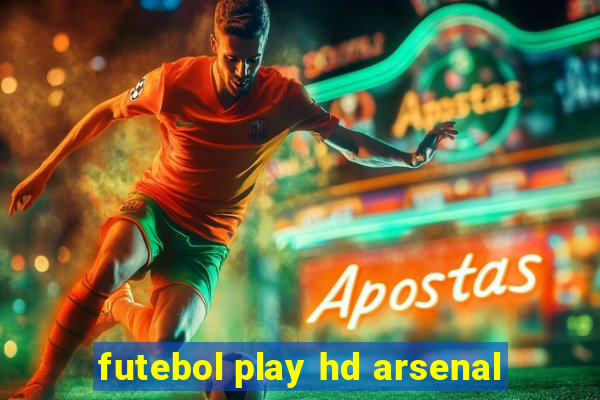 futebol play hd arsenal